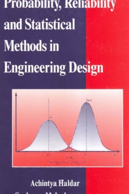 Probability Reliability And Statistical Methods In Engineering Design ...