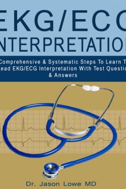 EKG ECG Interpretation by Dr. Jason Lowe PDF - Dr Notes